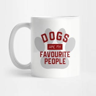Dogs are my favourite people Mug